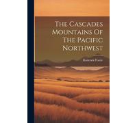 Roderick Peattie The Cascades Mountains Of The Pacific Northwest (Tascabile)