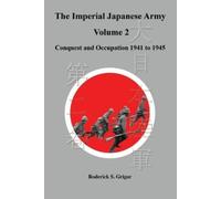 Roderick S Grigor The Imperial Japanese Army Volume 2 (Tascabile)