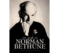Roderick Stewart The Mind of Norman Bethune (Tascabile)