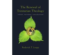 Roderick T. Leu The Renewal of Trinitarian Theology: Themes, Pattern (Tascabile)