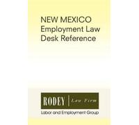 Rodey Law Firm Labor New Mexico Employment Law Desk Reference (Tascabile)