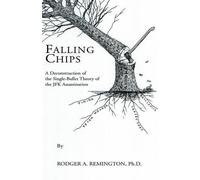 Rodger A Reming Falling Chips: A deconstruction of the single-bullet (Tascabile)