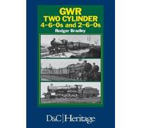 Rodger Bradley Great Western Railway Two Cylinder 4-6-0's and 2-6-0' (Tascabile)