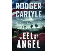 Rodger Carlyle The Eel and the Angel (Tascabile)