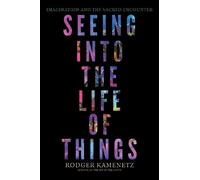 Rodger Kamenetz Seeing into the Life of Things (Tascabile)