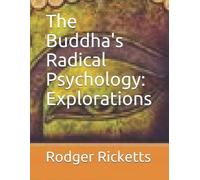 Rodger R Ricketts Psy D The Buddha's Radical Psychology (Tascabile)