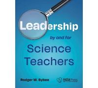 Rodger W Bybee Leadership by and for Science Teachers (Tascabile)