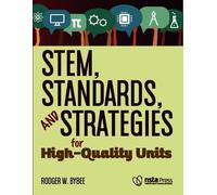 Rodger W. Bybee STEM, Standards, and Strategies for High-Quality Uni (Tascabile)