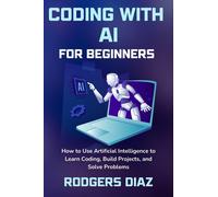 Rodgers Diaz Coding with AI For Beginners (Tascabile)