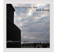 Rodgers Jeffrey Pepper - Humming My Way Back Home