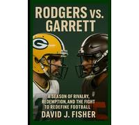 Rodgers vs. Garrett: A Season of Rivalry, Redemption, and the Fight to Redefine Football