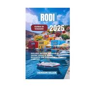 RODI GUIDA DI VIAGGIO 2025: Esplora antiche meraviglie, sapori locali e gemme nascoste con consigli e itinerari