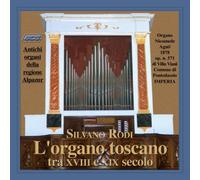 Rodi Silvano - L'organo Toscano Tra Xviii E Xix - Cd