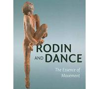 Rodin and Dance: The Essence of Movement
