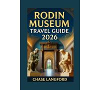 RODIN MUSEUM TRAVEL GUIDE 2026: Rediscover Paris Through the Soul of Rodin’s Masterpieces