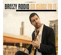 Rodio, Breezy - So Close To It