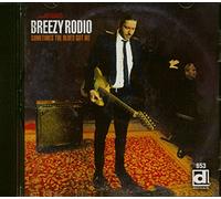 Rodio, Breezy - Sometimes The Blues Gotme