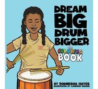 Rodnesha Hayes Dream Big Drum Bigger The Coloring Book (Tascabile)