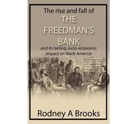 Rodney A. Brooks The Rise and Fall of the Freedman's Savings Bank (Tascabile)