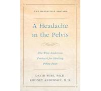 Rodney Anderson M.D David Wise Headache In the Pelvis (Tascabile)