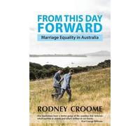 Rodney Croome From This Day Forward (Tascabile)