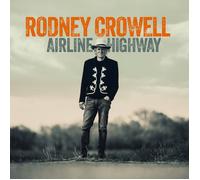 Rodney Crowell Airline Highway (CD) Album