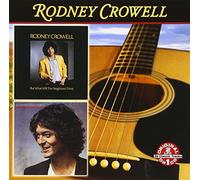 RODNEY CROWELL - BUT WHAT WILL THE NEIGHBORS THINK/RODNEY CROWELL