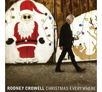 Rodney Crowell Christmas Everywhere (CD) Album