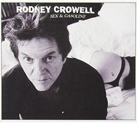 Rodney Crowell - Sex & Gasoline