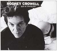 Rodney Crowell - Sex & Gasoline - Digipak