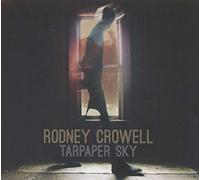 Rodney Crowell - Tarpaper Sky