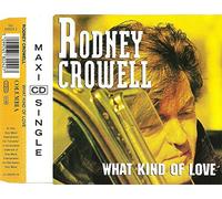 Rodney Crowell - What kind of love (1992)