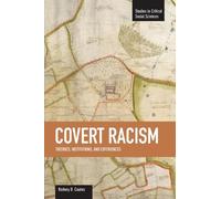 Rodney D Coates Covert Racism: Theories, Institutions, And Experienc (Tascabile)
