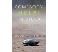 Rodney D Smith Somebody, Help I'm Stuck (Tascabile)