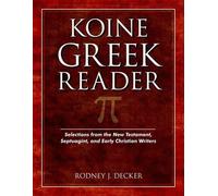 Rodney Decker Koine Greek Reader - Selections from the New Testament (Tascabile)