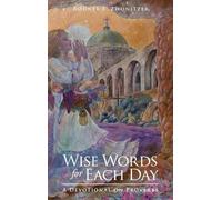 Rodney E Zwonitzer Wise Words for Each Day (Copertina rigida)