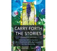 Rodney Frey Carry Forth the Stories (Tascabile)
