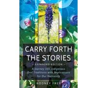 Rodney Frey Carry Forth the Stories (Tascabile)