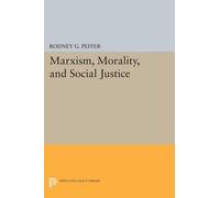 Rodney G. Peffer Marxism, Morality, and Social Justice (Tascabile)
