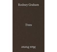 Rodney Graham & Max Porter: Trees /anglais