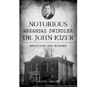 Rodney Harris Notorious Arkansas Swindler Dr. John Kizer (Tascabile) True Crime