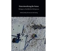 Rodney Harrison Deterritorializing the Future (Tascabile)