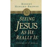 Rodney Howard-Browne Seeing Jesus as He Really Is (Tascabile)