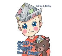 Rodney J Bailey God is Bigger Than A Bear (Tascabile)