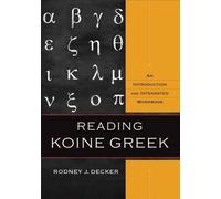 Rodney J. Decke Reading Koine Greek - An Introduction and Int (Copertina rigida)