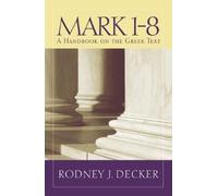 Rodney J. Decker Mark 1-8 (Tascabile) Baylor Handbook on the Greek New Testament