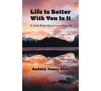 Rodney James Dick Life Is Better With You In It (Tascabile)