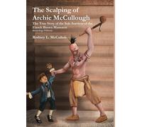Rodney L. McCul The Scalping of Archie Mccullough: the True S (Copertina rigida)