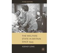 Rodney Lowe The Welfare State in Britain since 1945 (Tascabile)