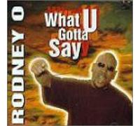 Rodney O & Joe Cooley - What U Gotta Say